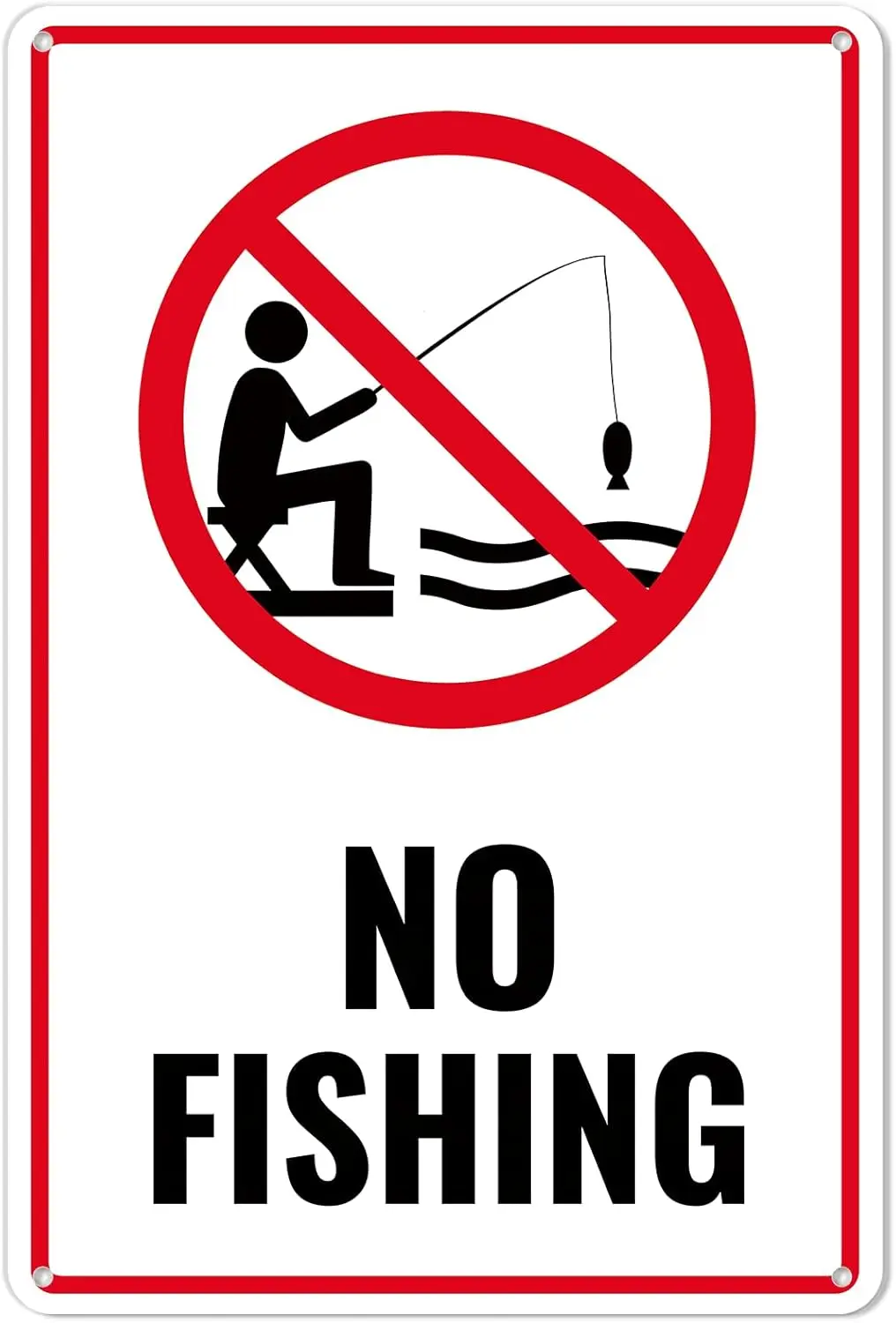 No Fishing Sign, 12x 8 .04 Aluminum Sign Metal Rust Free，Pre-Drilled Holes, Weather Resistant，high-quality printing，bright color
