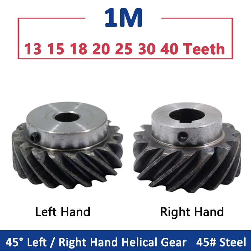 1pc 13T-40T 1M 45 Degree Left / Right Hand Helical Gear 1 Module 13 15 18 20 25 30 40 Teeth 45# Steel Staggered Gear Bore 6-16mm