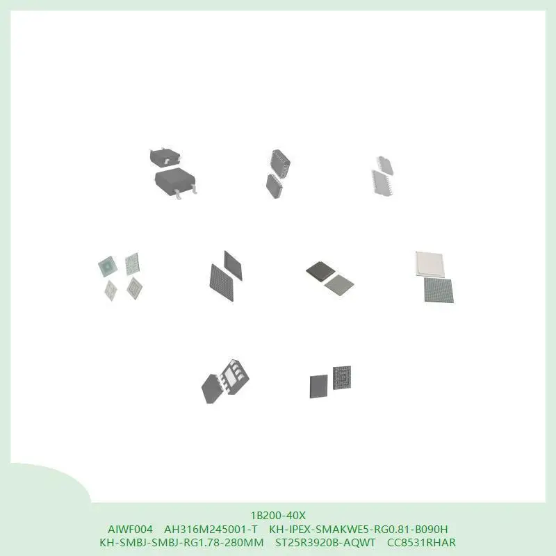 1B200-40X AIWF004 AH316M245001-T KH-IPEX-SMAKWE5-RG0.81-B090H KH-SMBJ-SMBJ-RG1.78-280MM ST25R3920B-AQWT CC8531RHAR