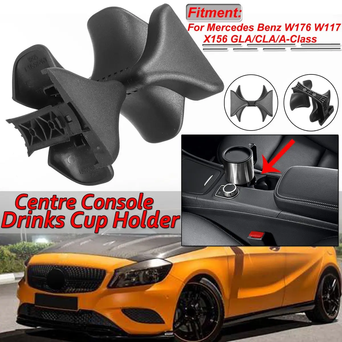

1xCar Front Centre Console Water Drink Cup Holder Bracket For Mercedes For Benz W176 W117 C117 X156 GLA CLA A-Class A1766800591