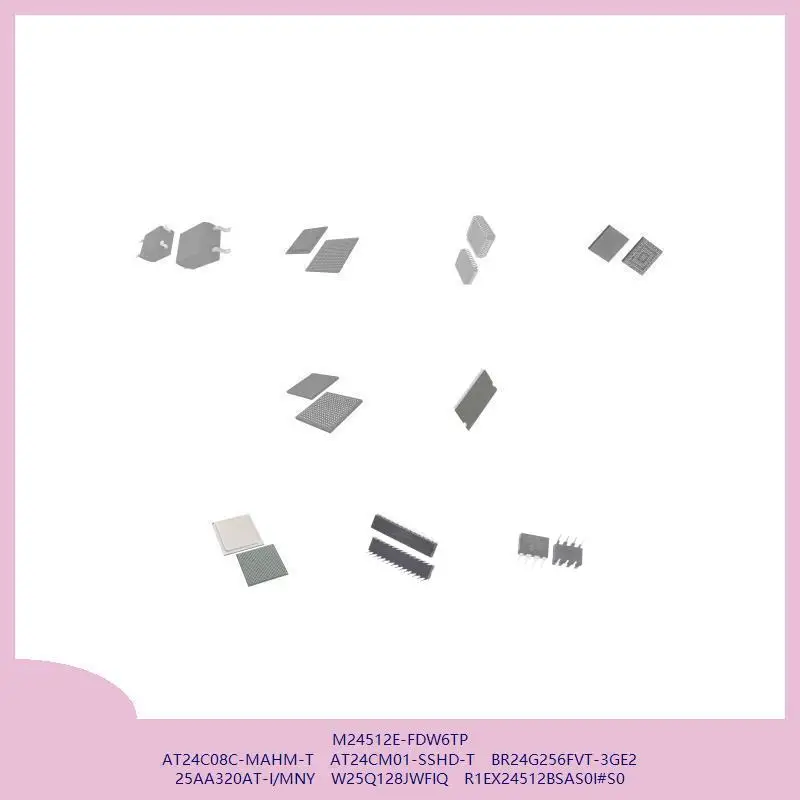 m24512e-fdw6tp-at24c08c-mahm-t-at24cm01-sshd-t-br24g256fvt-3ge2-25aa320at-i-mny-w25q128jwfiq-r1ex24512bsas0i-s0