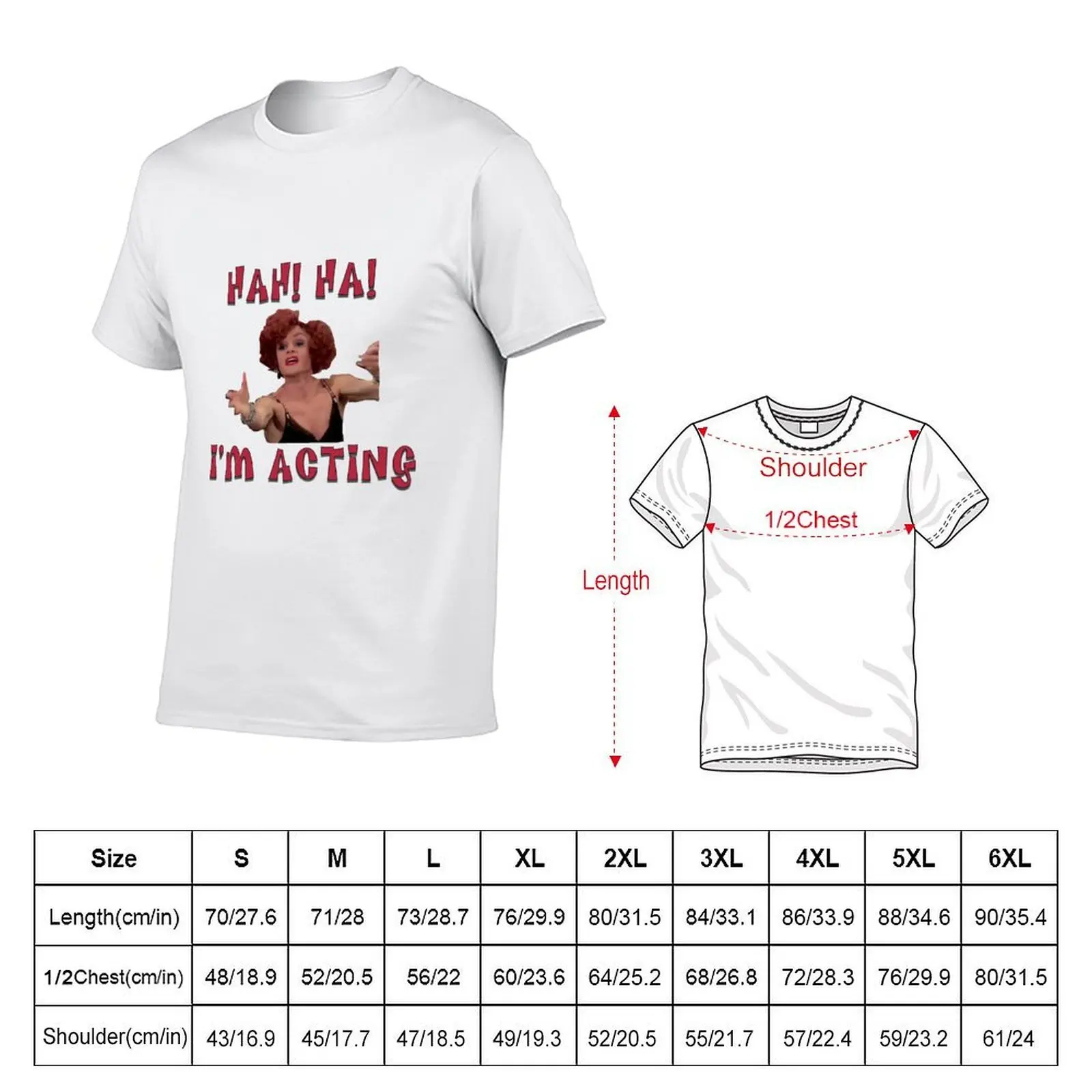 Ha! Ha! I'm acting - tammie brown T-Shirt anime tshirt graphic shirts t shirts men