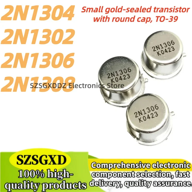 1-5unidades/lote 100% Nuevo Quality TO39 2N1302 2N1304 2N1306 2N1308 Small gold-sealed transistor with round cap, TO-39