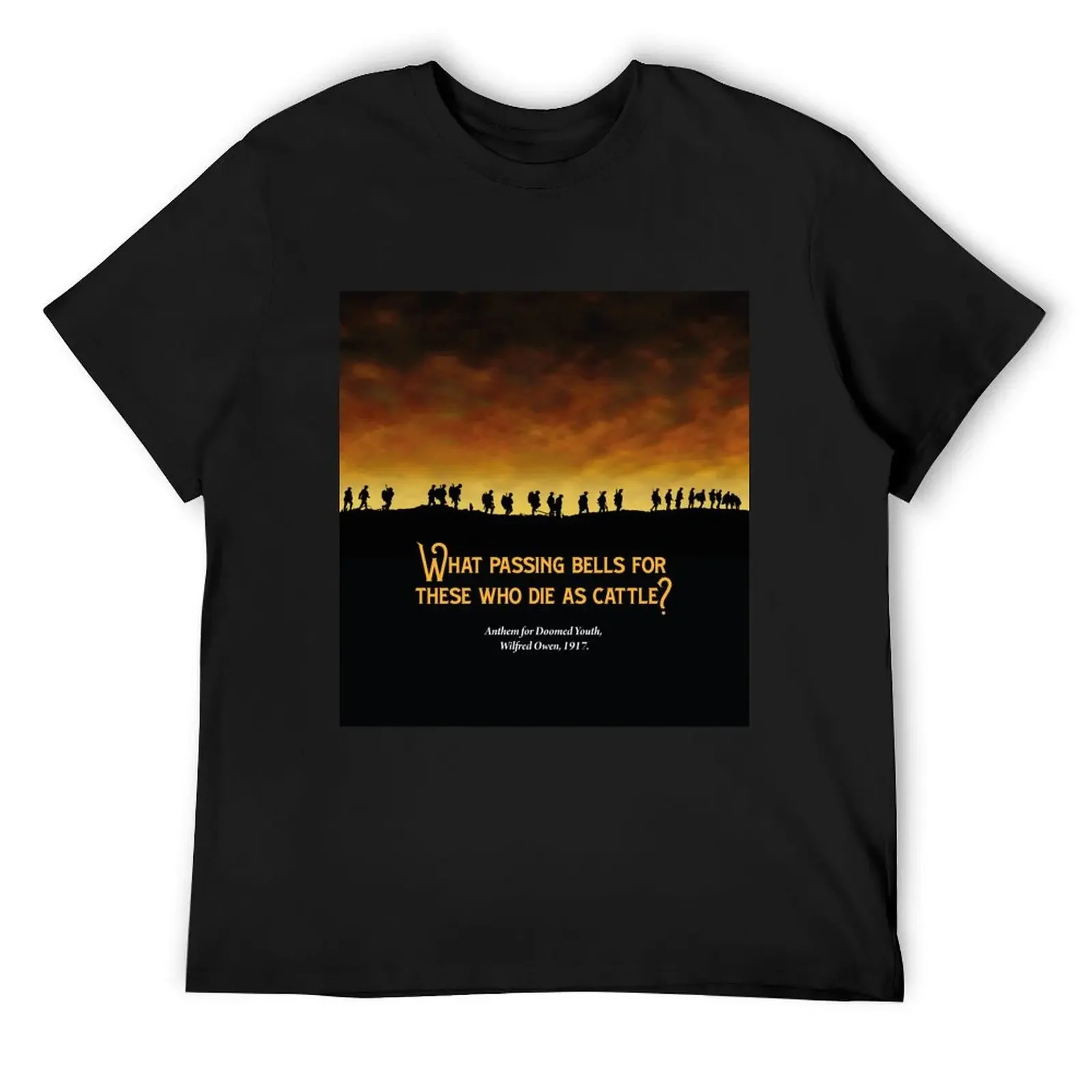 

What passing bells for these who die as cattle T-Shirt summer 2025 tops oversizeds funny gifts t shirt for men