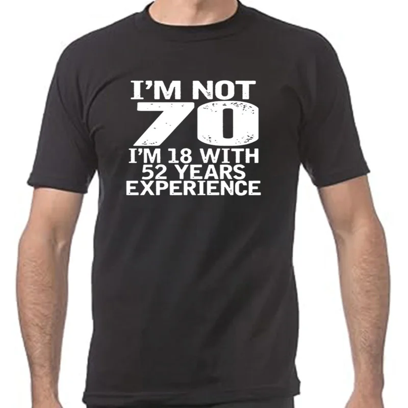 No soy 70, 18 con 52 años de experiencia, camiseta de cumpleaños para adultos, camiseta Idea de regalo para celebración del 70 cumpleaños para hombres, 2025