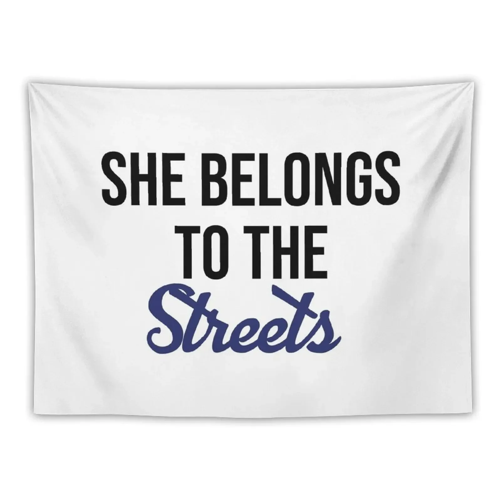 She Belongs To The Streets - Cool Gift For Mom, Dad and Siblings Tapestry Cute Room Decor Room Decoration Accessories Tapestry