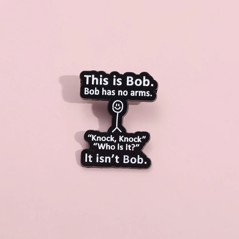 This Is Bob Has No Arms Knock Enamel Pins Funny Geometry Brooches Backpack Clothing Lapel Badge Jewelry Gifts For Friends