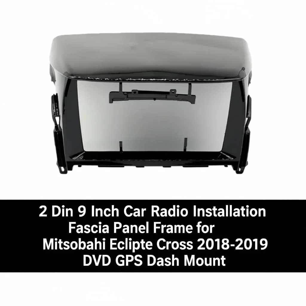 

2 Din 9-дюймовый автомобильный радиоприемник, рамка панели лицевой панели для Mitsubishi Eclipse Cross 2018-2019, DVD GPS, крепление на приборную панель