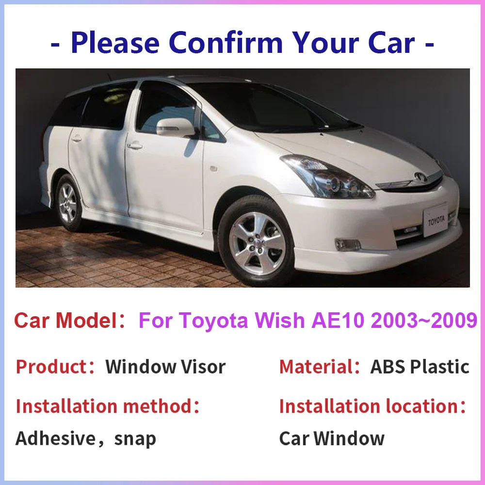 Windows Visor for Toyota Wish AE10 2003~2009 Car Vent Smoke Covers Sun Rain Guard Deflector Awnings Shelters Exterior Accessorie