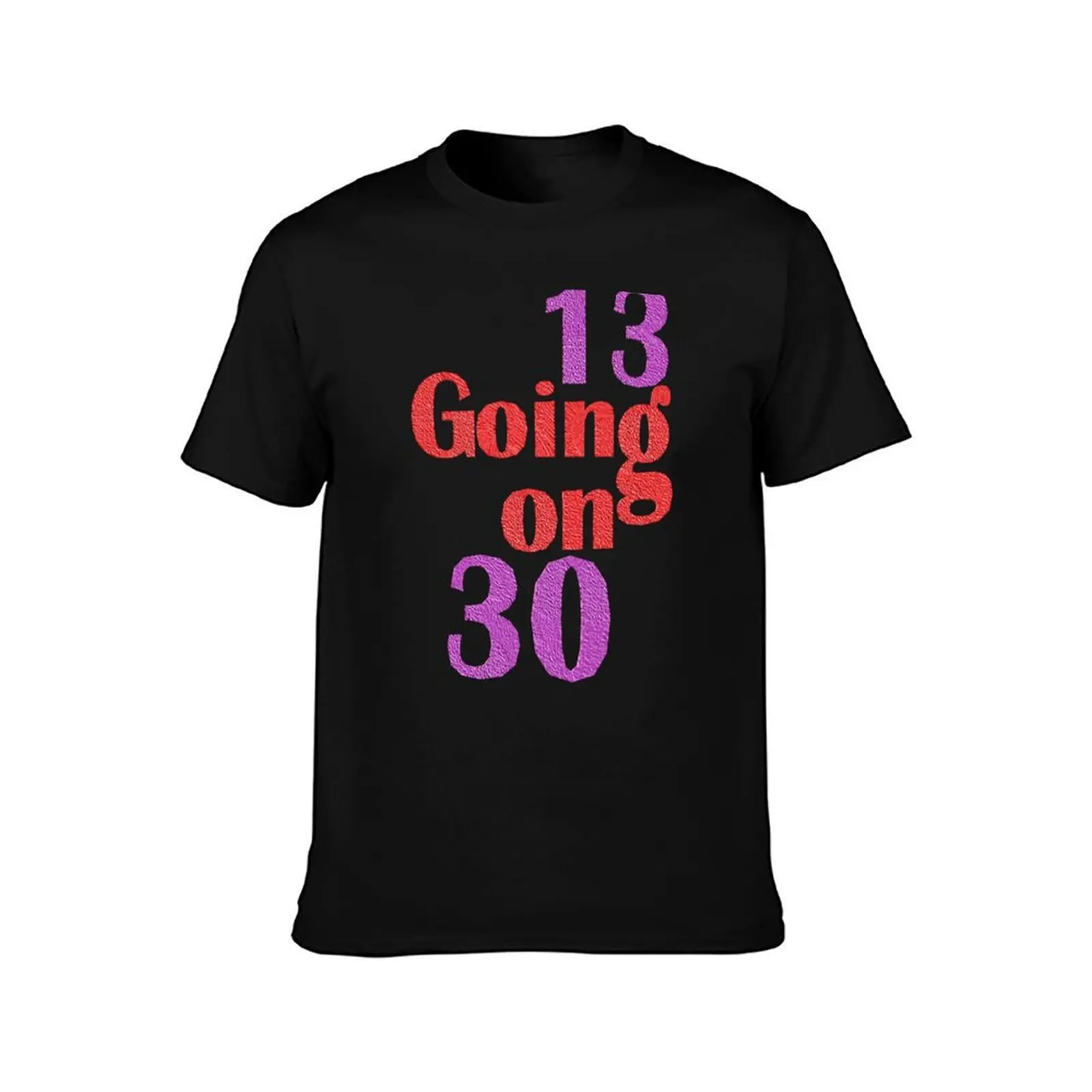 13 going on 30 T-Shirt Daily Wear Print T-Shirt