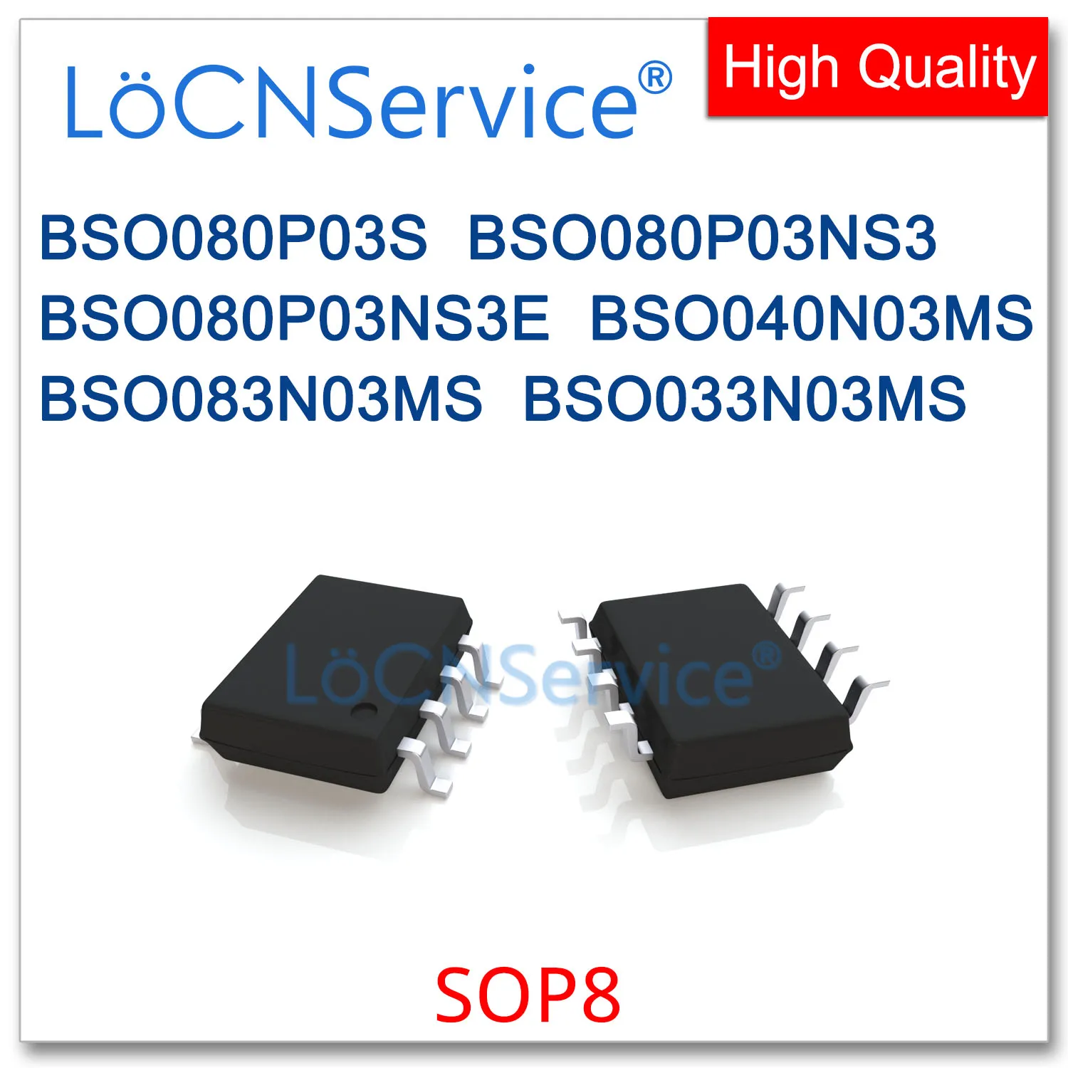 

LoCNService 50PCS 500PCS SOP8 BSO080P03S BSO080P03NS3 BSO080P03NS3E BSO040N03MS BSO083N03MS BSO033N03MS High quality BSO