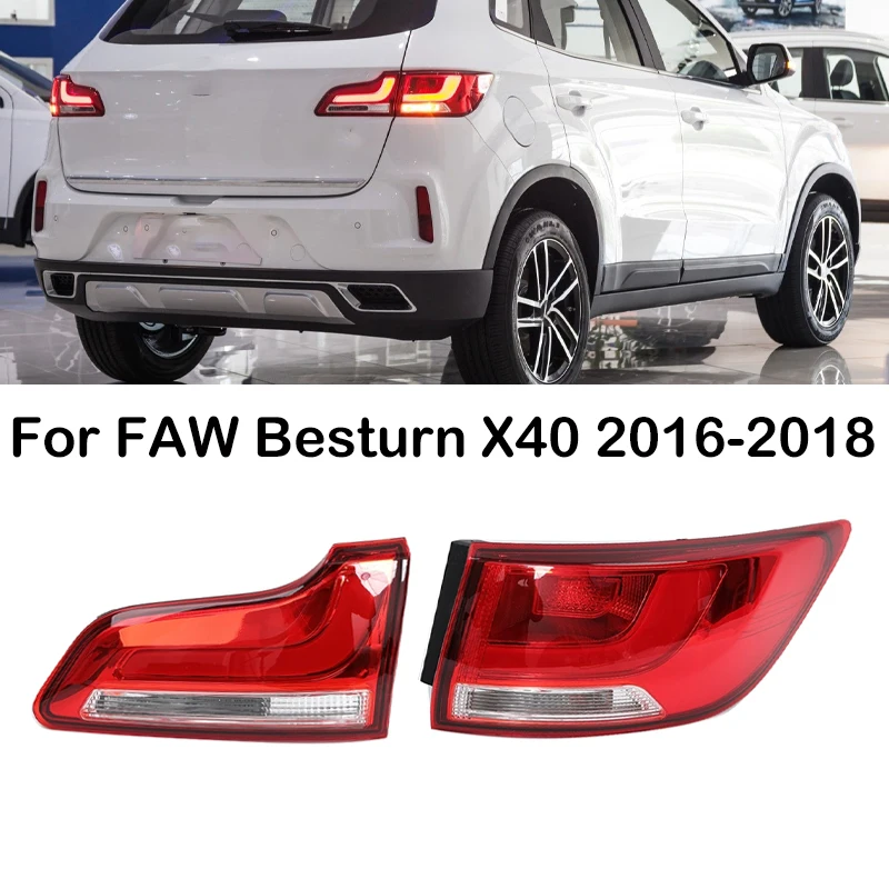 For FAW Besturn X40 2016 2017 2018 Car Rear Bumper Tail Light Driving Lamp Tail Lamp Assembly Taillights Reverse Brake Light