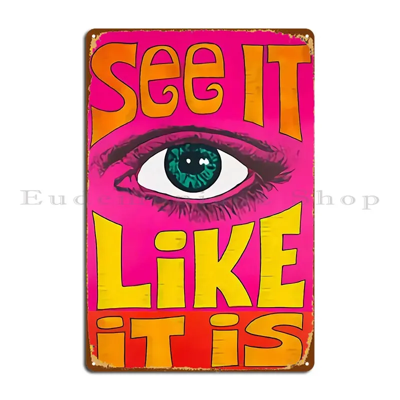 See It Like It Is Metal Plaque Poster Wall Decor Wall Decor Designing Bar Wall Cave Tin Sign Poster