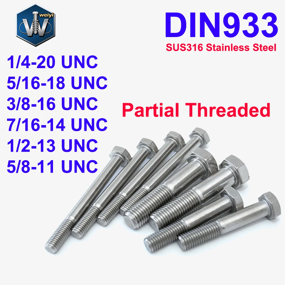 

Weiyi DIN933 Hex Head Screws 1/4 5/16 3/8 7/16 1/2 5/8 UNC SUS316 A4 Stainless Steel External Hexagon Bolts Partial Threaded