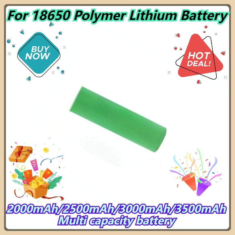 

2000mAh/2500mAh/3000mAh/3500mAh Multi capacity battery For 18650 Polymer Lithium Battery