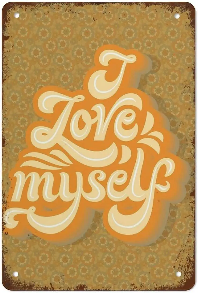 I Love Myself Vintage Metal tin Sign Art Plaque Wall Decor Look Funny Gifts for Home Kitchen Garage Bathroom Farm Garden Bar Caf