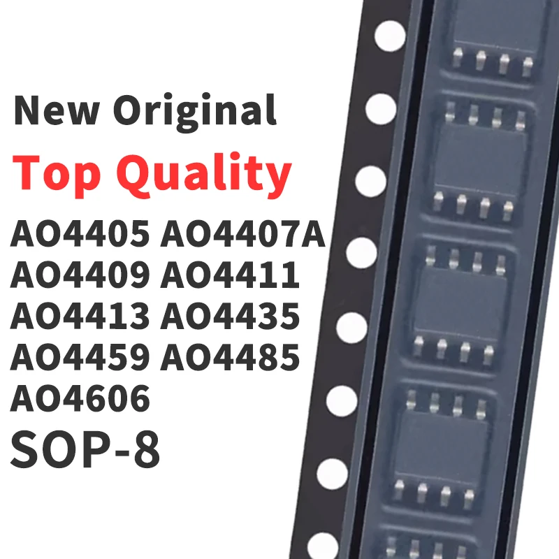 (10 Pieces) AO4405 AO4407A AO4409 AO4411 AO4413 AO4435 AO4459 AO4485 AO4606 SOP-8 Chip IC New Original