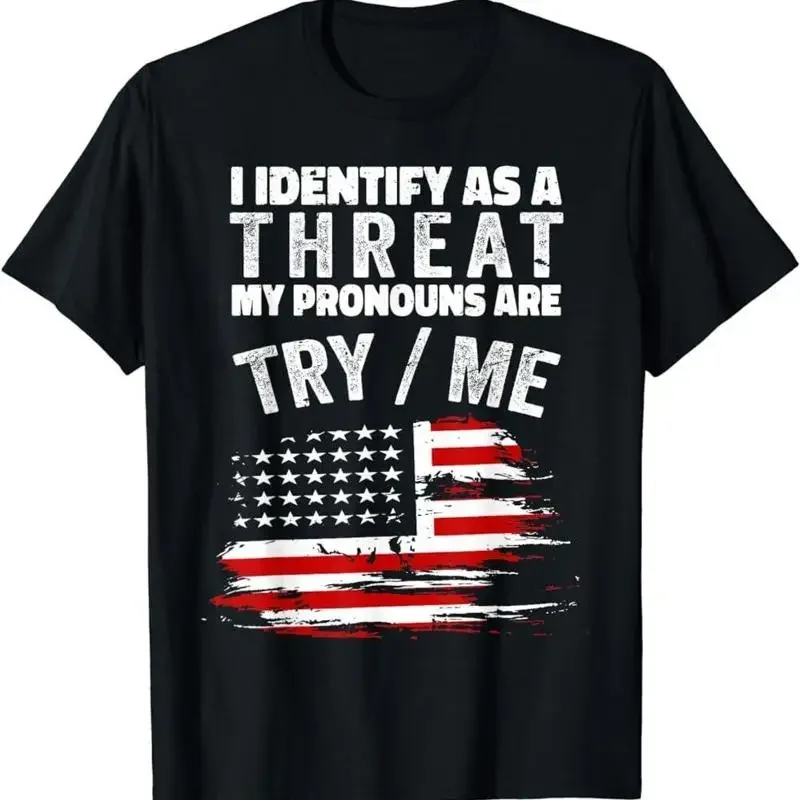 Me identifico como una amenaza, mis pronombres son Try Me, camiseta divertida S 5Xl