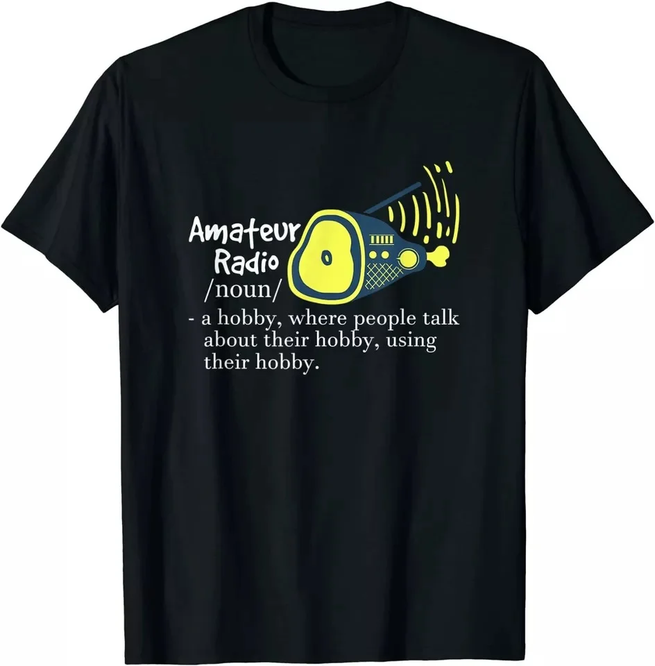 Funny Amateur Radio Quote Great Gift Idea Tee T-Shirt S-5XL