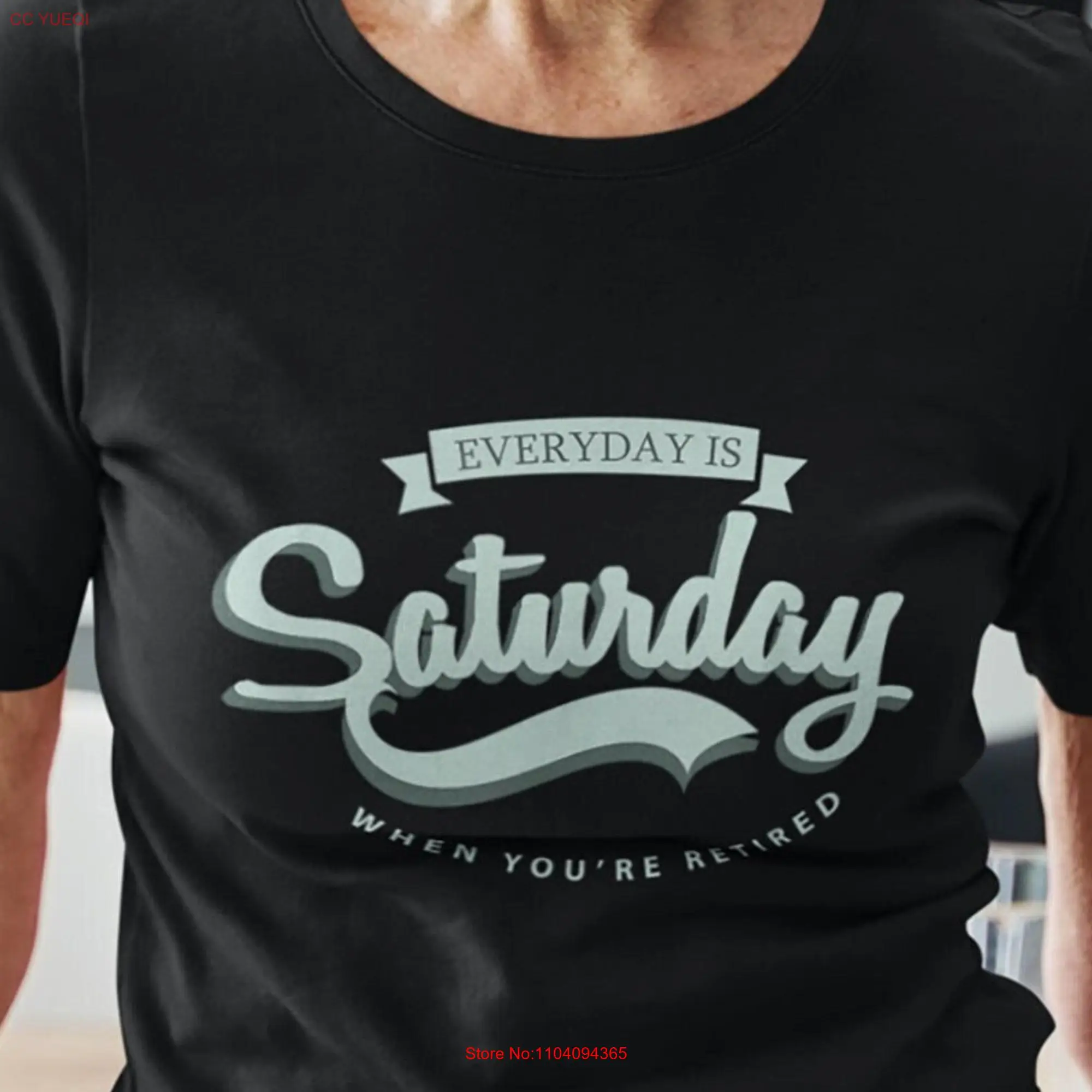 Stay Chill and Relaxed with This Everyday Is Saturday Retirement T Shirt Life Happy long or short sleeves