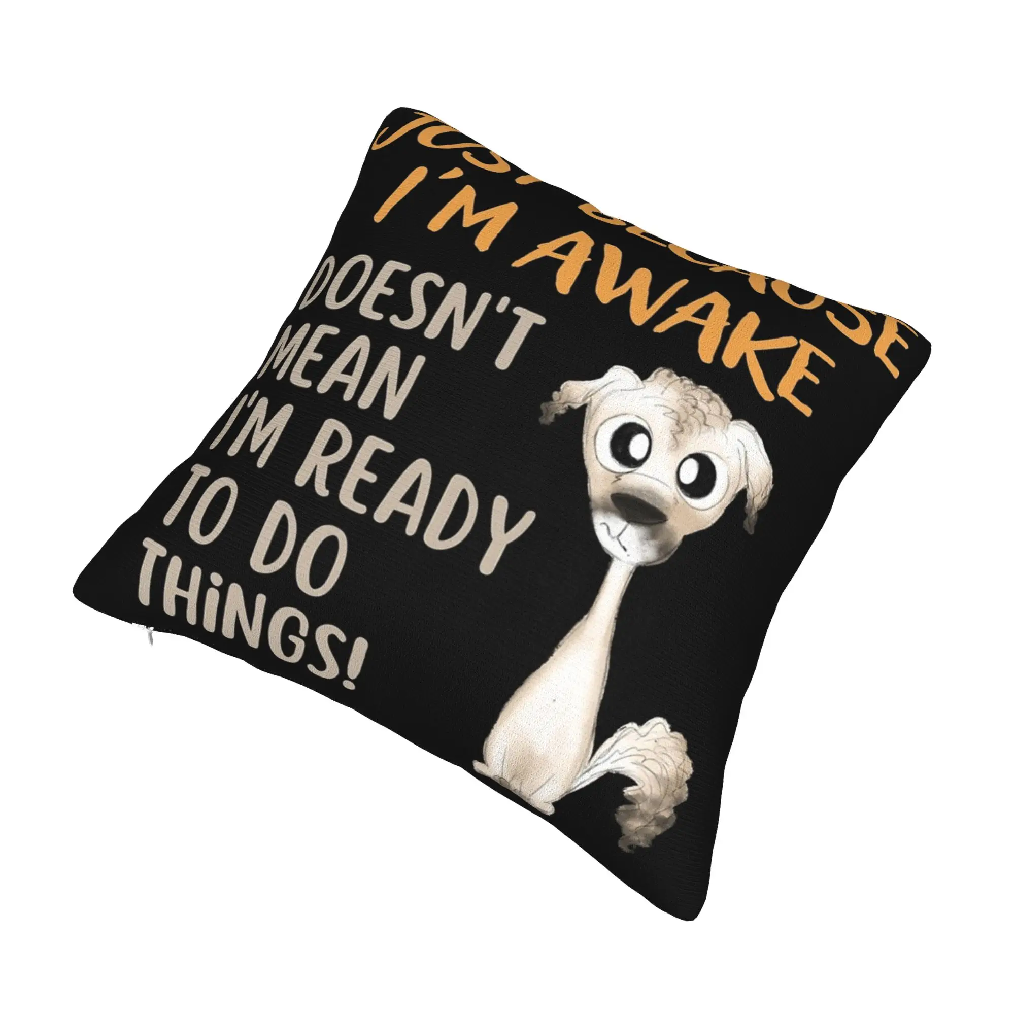 Decorative Pillowcases Just Because I'm Awake Funny Quote  Merch Home  Pillow Case Cover Drop Shipping Multiple Sizes