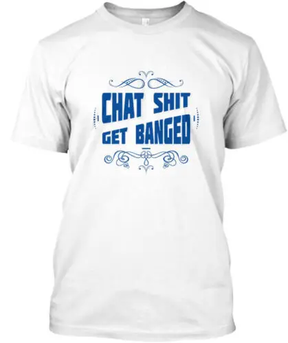 Camiseta de Chat Sh T Get hit, hecha en EE. UU., talla S a 5XL