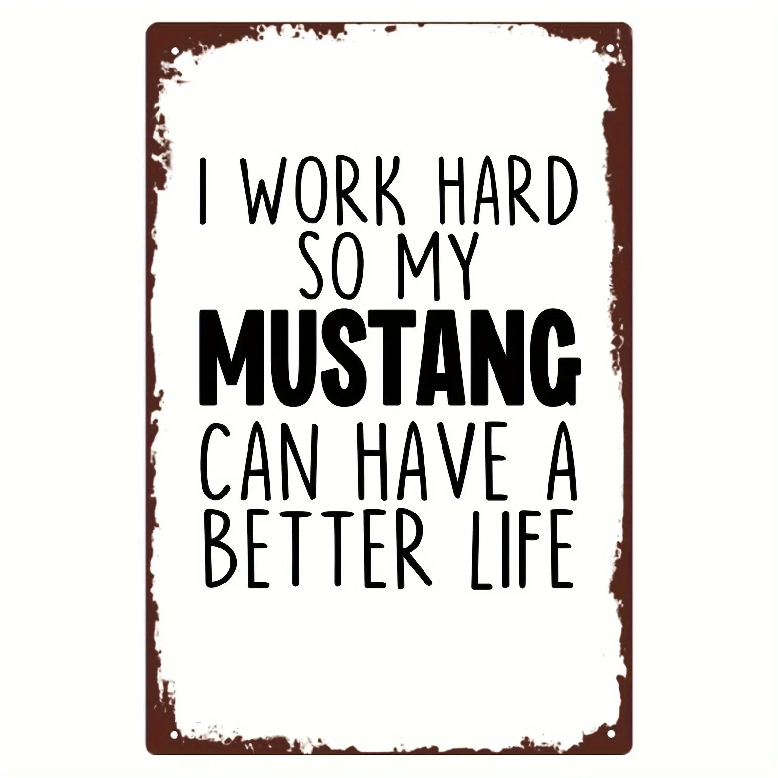 Mustang-Inspired Metal Wall Art - 'I Work Hard So My Can Have A Better Life' Theme, Aluminum Decor for Living Room, Bedr