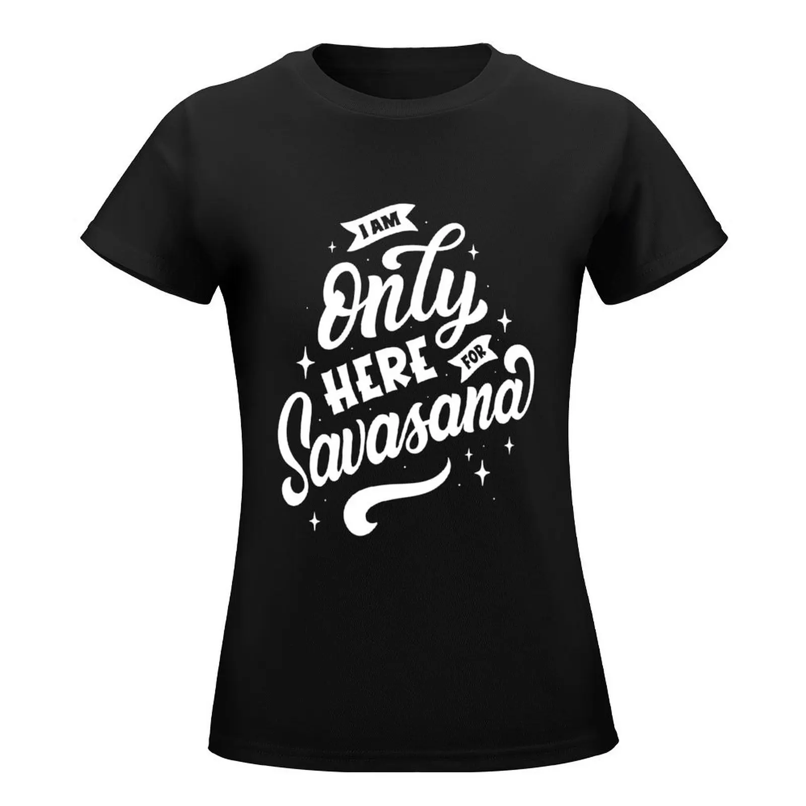 I am only here for savasana T-Shirt tees korean fashion summer top tops for Women