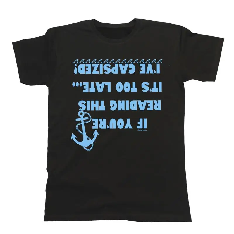 

If Youre Reading This Its Too Late Ive Capsized Funny Mens Eco T Shirt