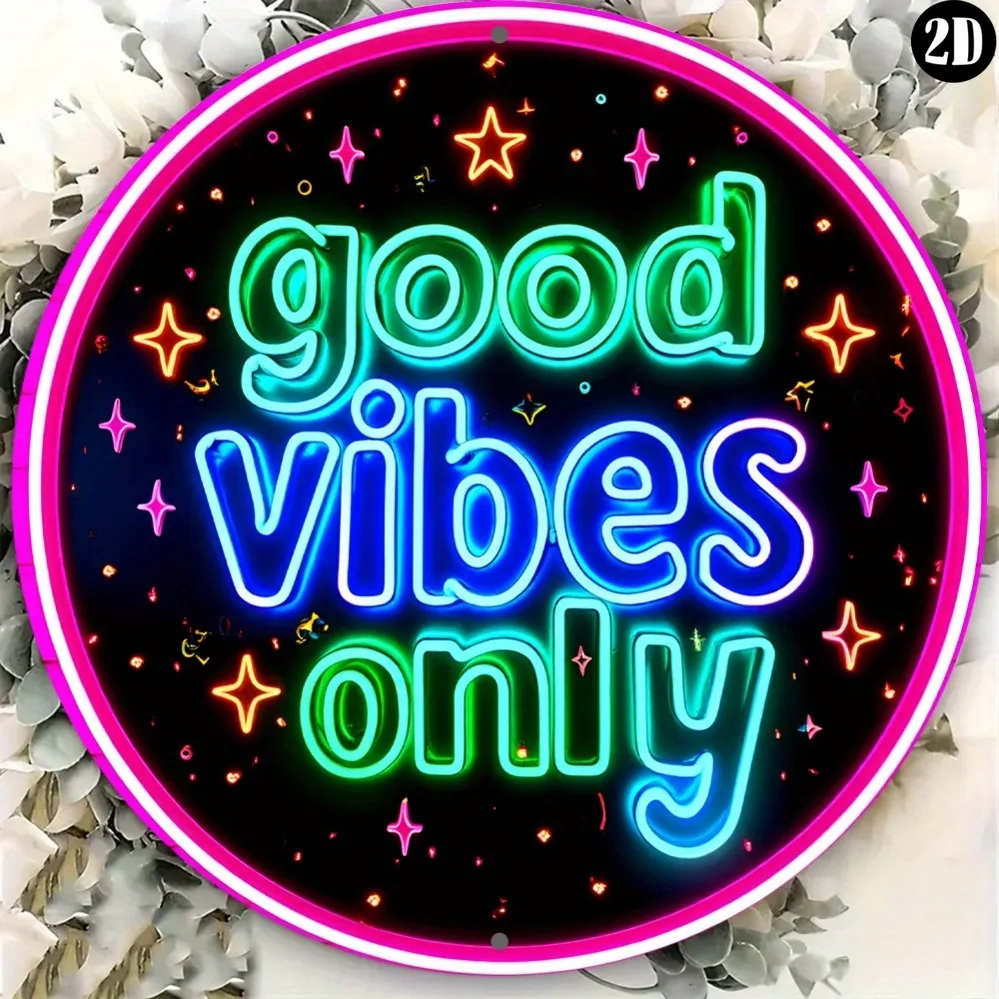 Round Metal Tin Sign Good Vibes Only Fake Neon Wall Decor, Non LED 2D Flat Metal Plaque For Teen Bedroom Bar