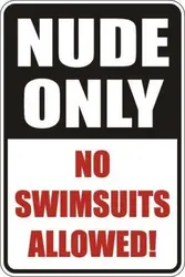 *Aluminum* Nude Only No Swimsuits Allowed 8