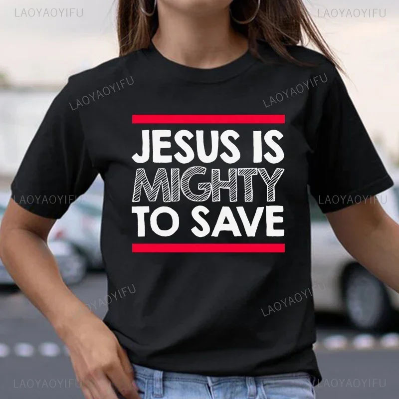 

Jesus Is Mighty To Save Letter Print T-shirt Christ Religious Baptism T Shirt God Pray Unisex Casual Tshirt Holiday Gift Tee