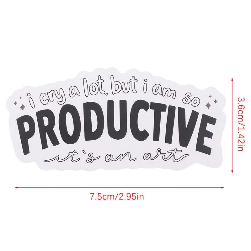I Cry A Lot But I Am So Productive Vinyl Bumper Sticker - Motivational Waterproof Decal For Laptops, Water Bottles, Cars, Planne