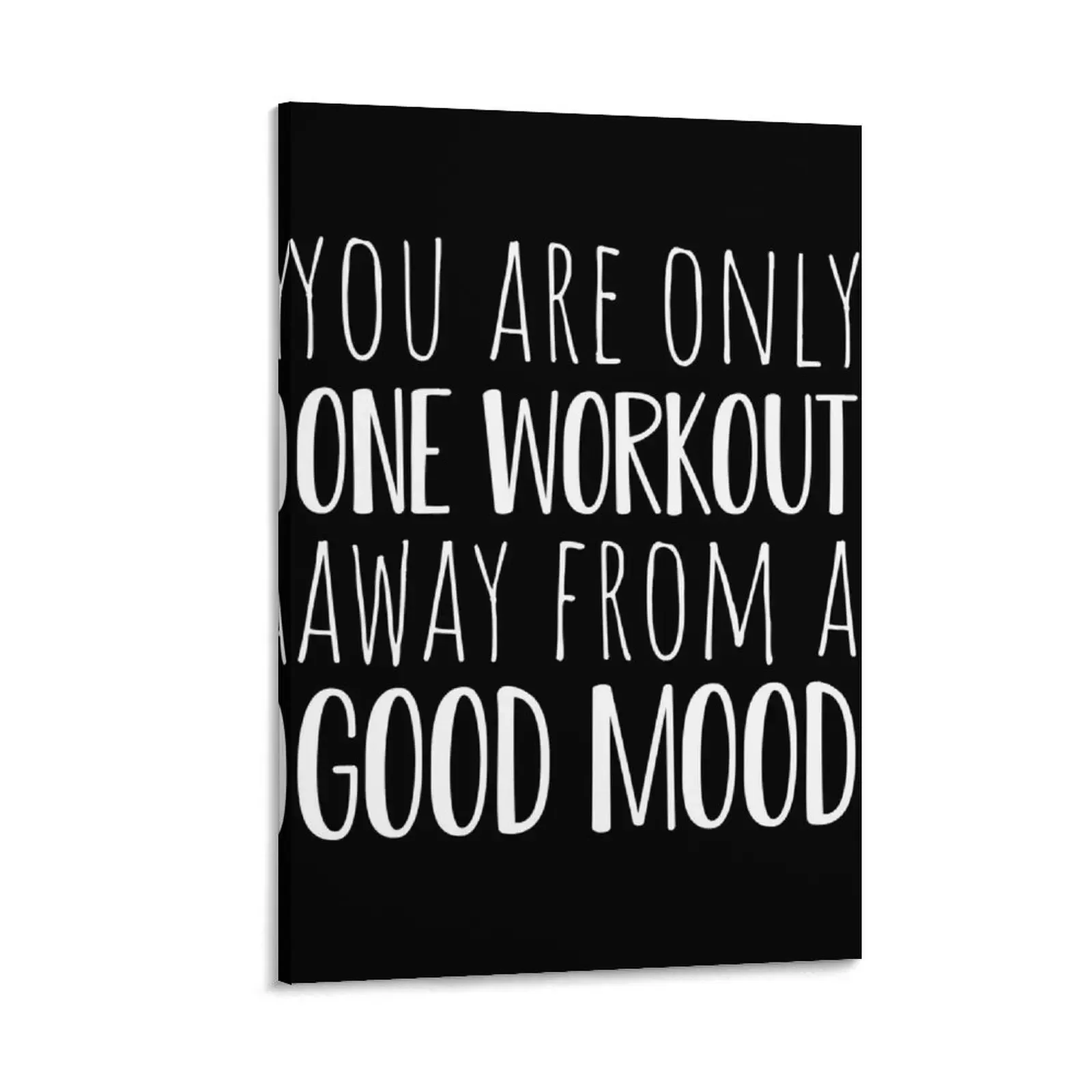 

You are only one workout away from a good mood. Motivational fitness quote Canvas Painting canvas wall decoration Wall paintings