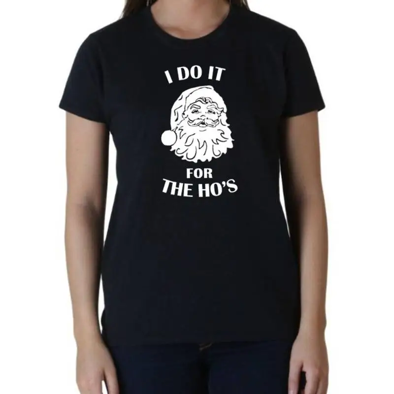 

Ladies I Do It For The Ho's T Shirt Christmas Xmas Santa Claus