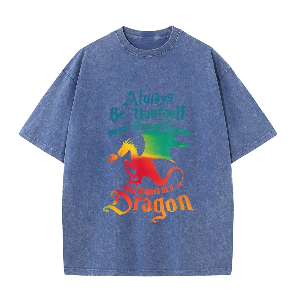 Always Be Yourself Unless You Can A Dragon Gift Short Sleeve T-Shirt Korean Popular Clothes Top Big Tall Tee Casual Humor Shirt