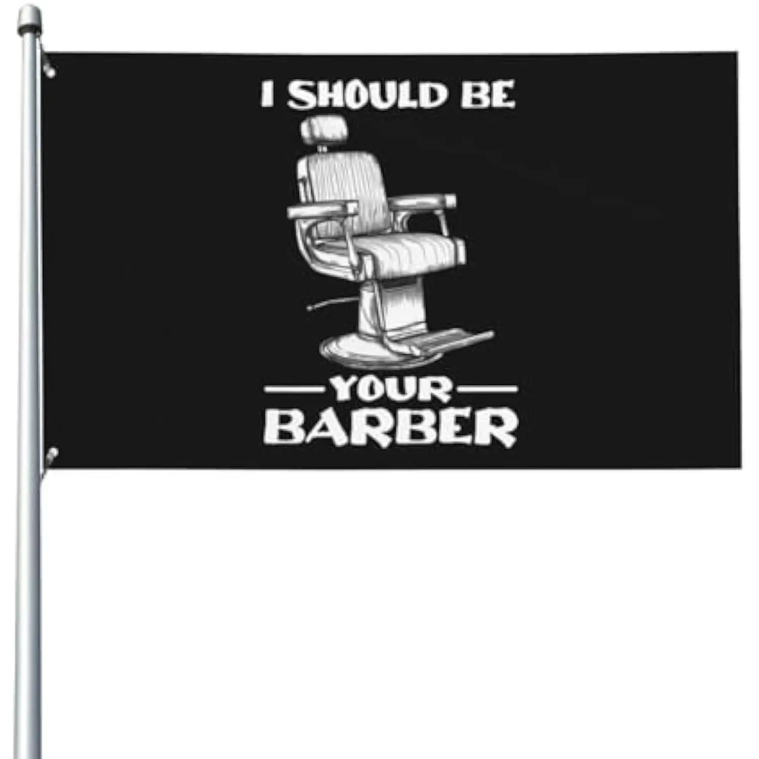 I Should Be Your Barber Funny Barber Chair Graphic 3x5FT 4x6FT Outdoor Decorative Flag Vivid Colors