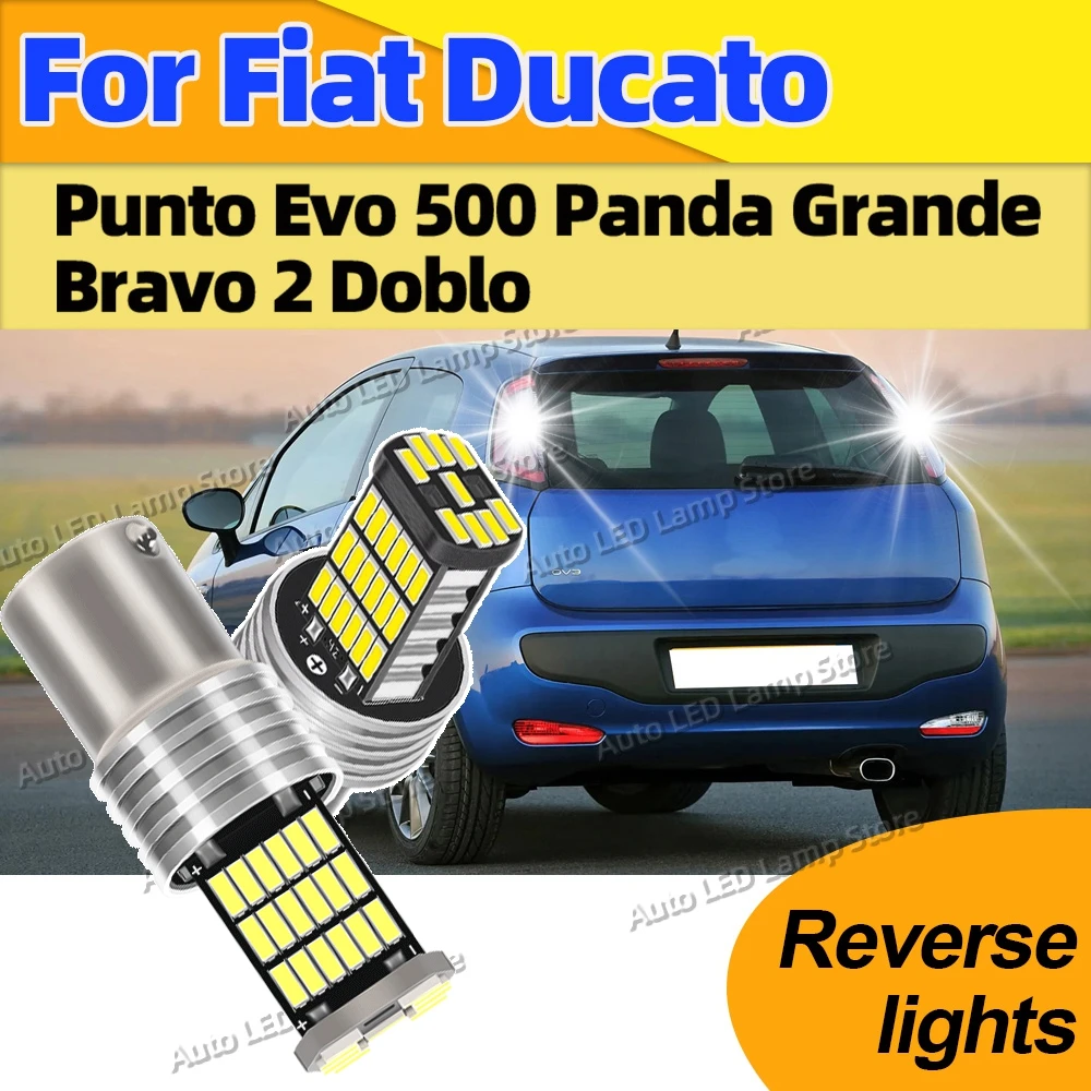 

2 шт. светодиодные резервные фонари заднего хода 1156 45smd 6000K BA15S P21W лампы для Fiat Ducato Punto Evo 500 Panda Grande Bravo 2 Doblo