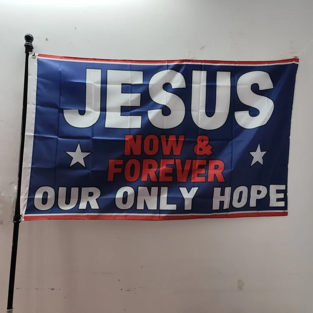 Jesus Flag Now Forever Our Only Hope Flag 90X150cm Hanging Outdoor For Decoration