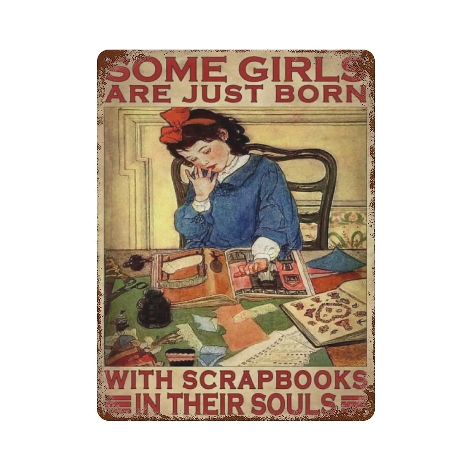 Dreacoss Metal tin Sign，Retro Style， Novelty Poster，Iron Painting，Some Girls are Just Born with Scrapbooks in Their Souls Tin Si