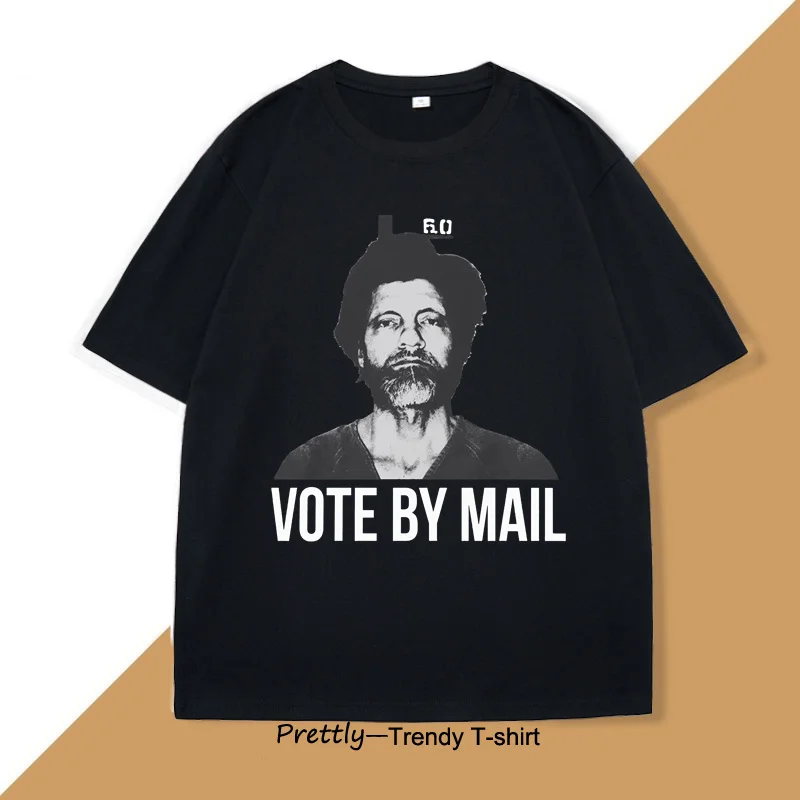 Funny Vote By Mail Ted Kaczynski T-Shirt Men Women Causal O-neck Short Sleeve Vintage T Shirt Oversized Tops Male Cotton Tees