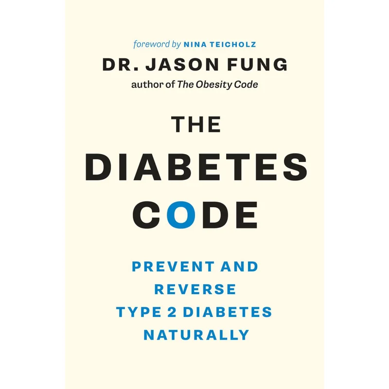 The Diabetes Code Prevent And Reverse Type 2 Diabetes Naturally Jason Fung  Greystone Books 9781771642651 Book