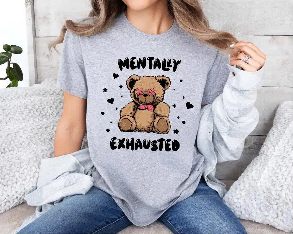 Mentally Exhausted T-Shirt, Mental State Shirt, Emotions Feelings Shirt, Matching Tee, Mental Health Shirt, Tiredness Bear Shirt