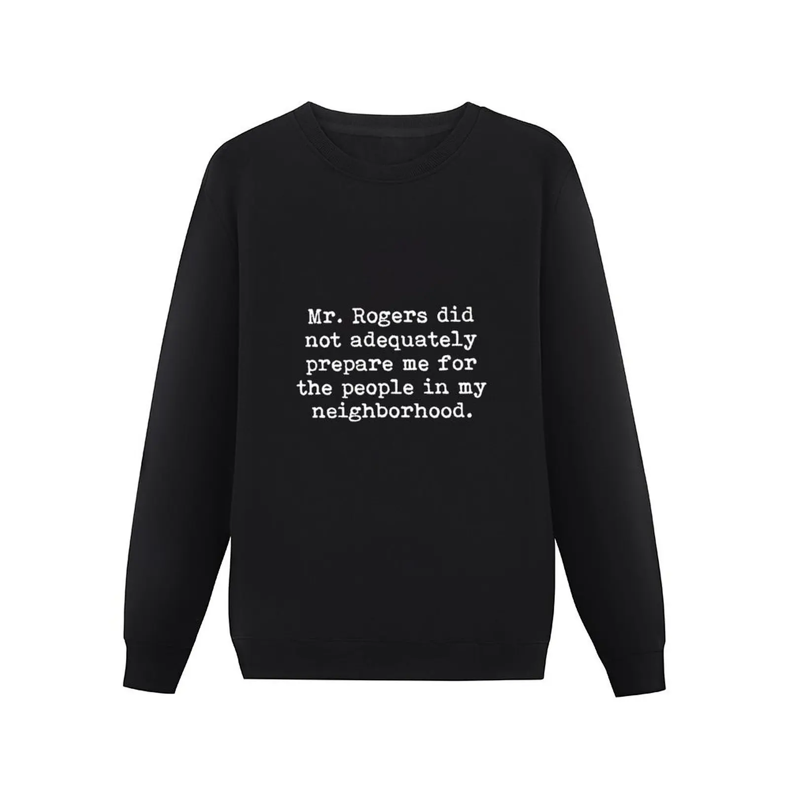 Mr. Rogers Neighborhood Quote Pullover Hoodie anime clothes japanese style aesthetic sweatshirts