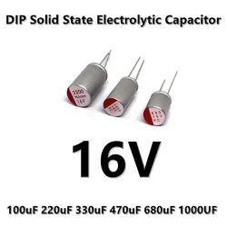 (5pcs) 16V 100uF 220uF 330uF 470uF 680uF 1000UF 5*7 5*9 6.3*8 6*9 6.3*11.5MM DIP Solid State Electrolytic Capacitor
