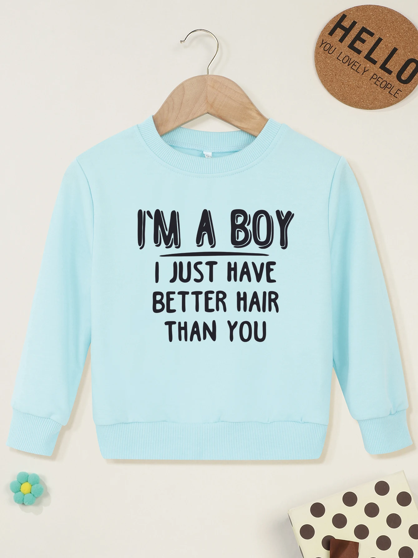 Kid Sweatshirt Streetwear I'M A BOY I JUST HAVE BETTER HAIR THAN YOU Print Baby Boy Sweater