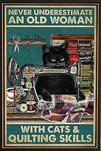 The Metal Tin Sign Wall Decor Never Underestimate Old Woman Quilting Black Cat Applicable to bar, Home, Restaurant, Club, Hotel