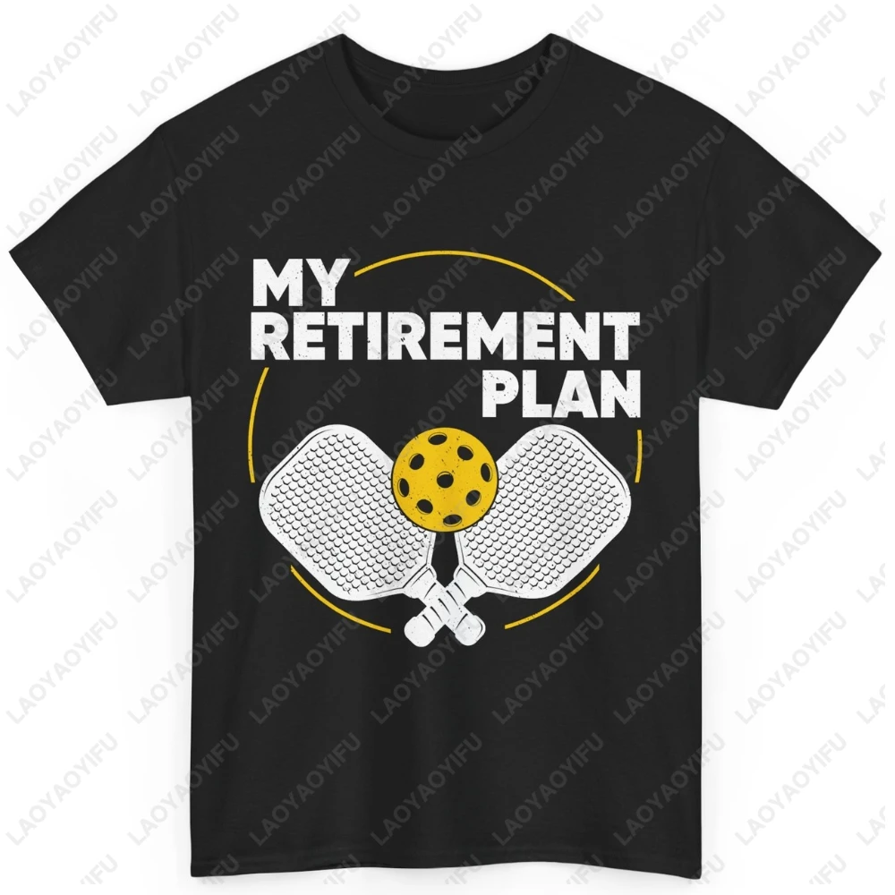 My Retirement Plan Pickleball Sport Men Graphic T Shirts Streetwear Short-sleev Printed Tshirt Woman Cotton Fashion Tops