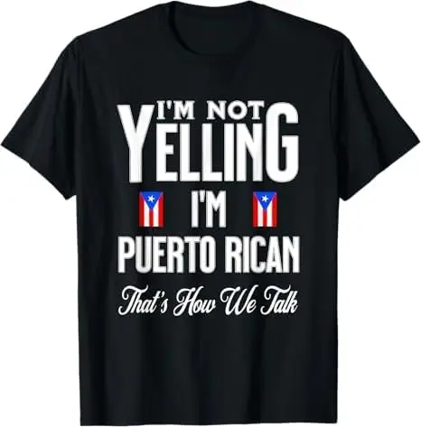 I'm Not Yelling Im Puerto Rican Flag Thats How We Talk T-Shirt