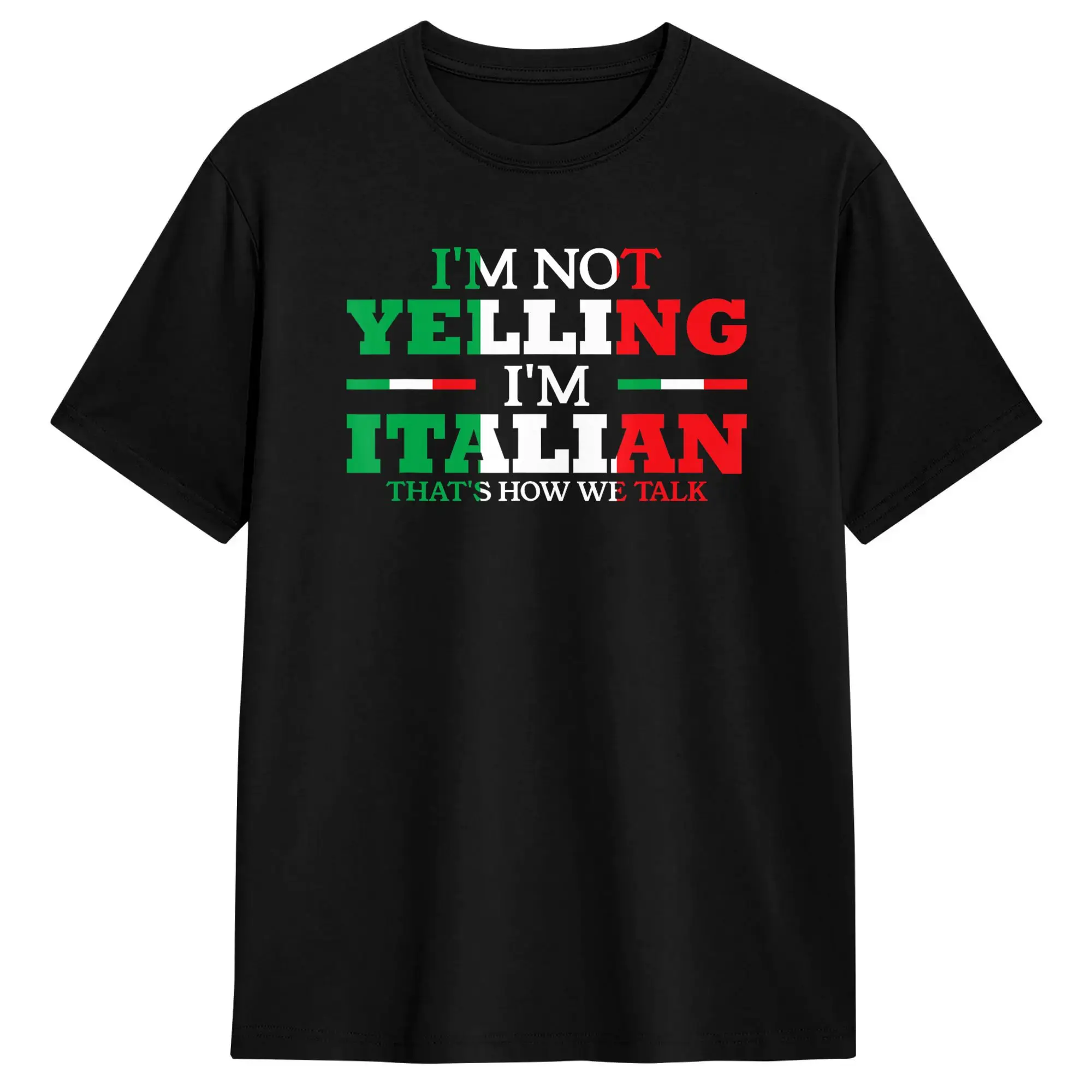 I'm Not Yelling I'm Italian Funny Loud Italy Flag T-Shirt Summer  Fashion T Shirts Man Pure Cotton O Neck Plus Size 5XL Clothes